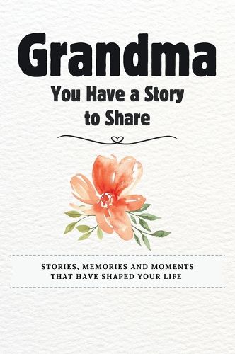 Grandma, You Have a Story to Share