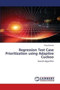 Cover image for Regression Test Case Prioritization using Adaptive Cuckoo