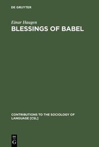 Cover image for Blessings of Babel: Bilingualism and Language Planning. Problems and Pleasures