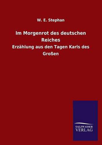 Cover image for Im Morgenrot Des Deutschen Reiches