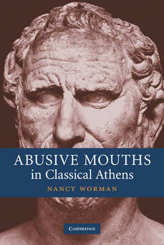 Cover image for Abusive Mouths in Classical Athens