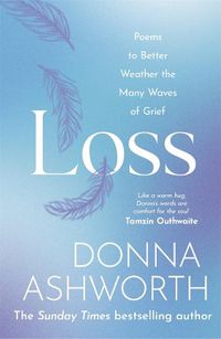 Cover image for Loss: Poems to better weather the many waves of grief