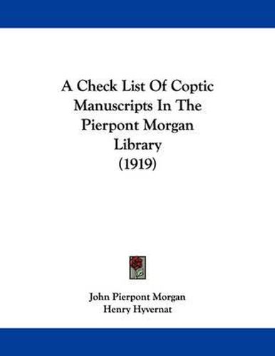 Cover image for A Check List of Coptic Manuscripts in the Pierpont Morgan Library (1919)