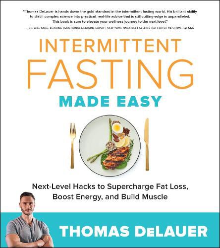 Cover image for Intermittent Fasting Made Easy: Next-level Hacks to Supercharge Fat Loss, Boost Energy, and Build Muscle