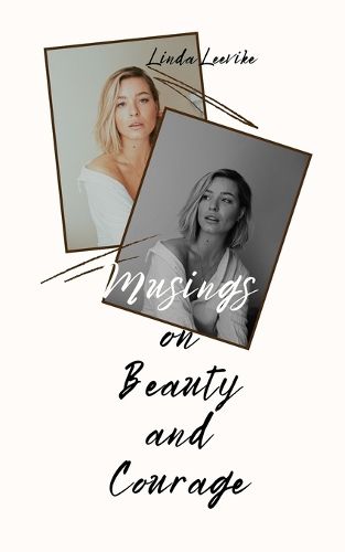 Musings on Beauty and Courage