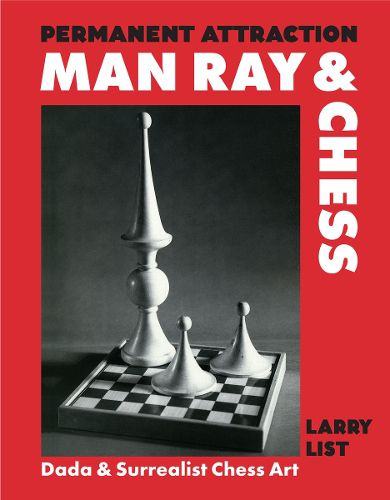 Cover image for Permanent Attraction: Man Ray & Chess