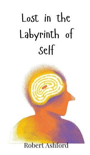 Cover image for Lost in the Labyrinth of Self