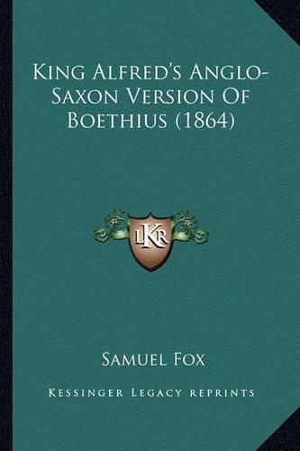 King Alfred's Anglo-Saxon Version of Boethius (1864)