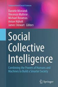 Cover image for Social Collective Intelligence: Combining the Powers of Humans and Machines to Build a Smarter Society