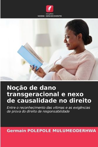 Cover image for Nocao de dano transgeracional e nexo de causalidade no direito