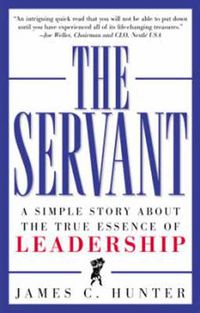 Cover image for The Servant: A Simple Story About the True Essence of Leadership
