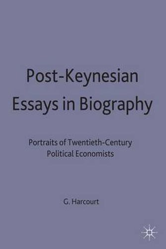 Cover image for Post-Keynesian Essays in Biography: Portraits of Twentieth-Century Political Economists