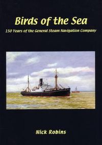 Cover image for Birds of the Sea - 150 Years of the General Steam Navigation Co