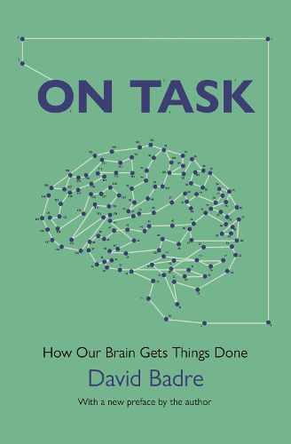 On Task: How Our Brain Gets Things Done