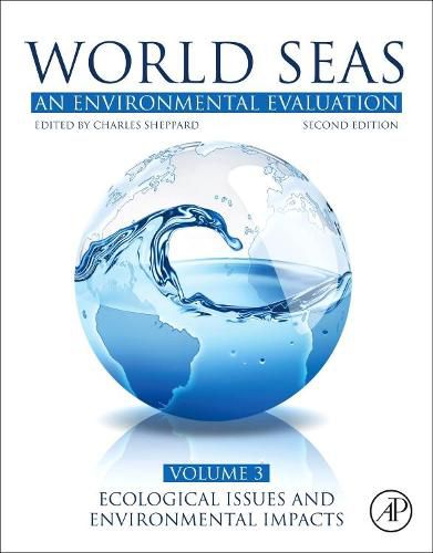 Cover image for World Seas: An Environmental Evaluation: Volume III: Ecological Issues and Environmental Impacts