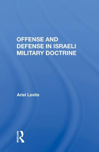 Cover image for Offense and Defense in Israeli Military Doctrine