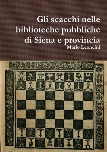 Cover image for Gli Scacchi Nelle Biblioteche Pubbliche Di Siena e Provincia