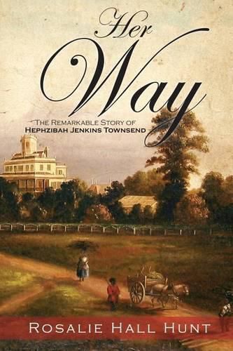 Cover image for Her Way: The Remarkable Story of Hephzibah Jenkins Townsend