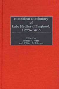 Cover image for Historical Dictionary of Late Medieval England, 1272-1485