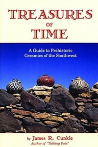 Cover image for Treasures of Time: A Guide to Prehistoric Ceramics of the Southwest