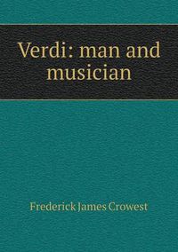 Cover image for Verdi: man and musician