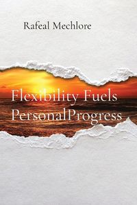 Cover image for Flexibility Fuels PersonalProgress