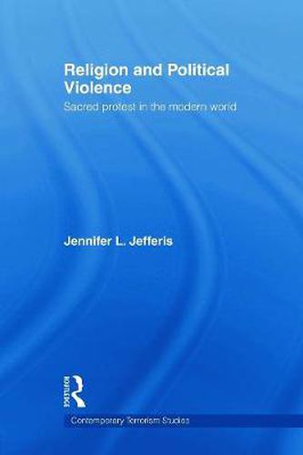 Cover image for Religion and Political Violence: Sacred Protest in the Modern World