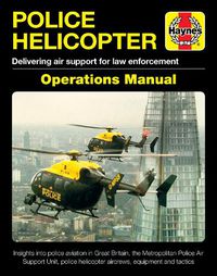 Cover image for Police Helicopter: Delivering air support for law enforcement