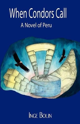 Cover image for When Condors Call: A Novel of Peru