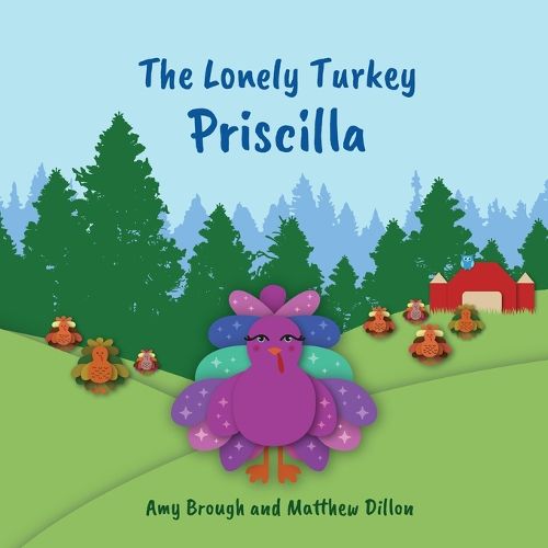 Cover image for The Lonely Turkey Priscilla