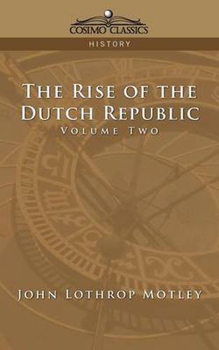 Cover image for The Rise of the Dutch Republic - Volume 2