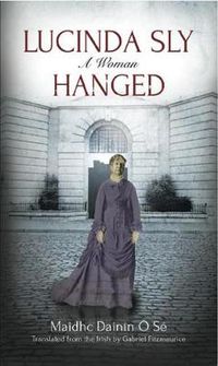 Cover image for Lucinda Sly: A Woman Hanged