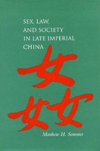 Cover image for Sex, Law, and Society in Late Imperial China