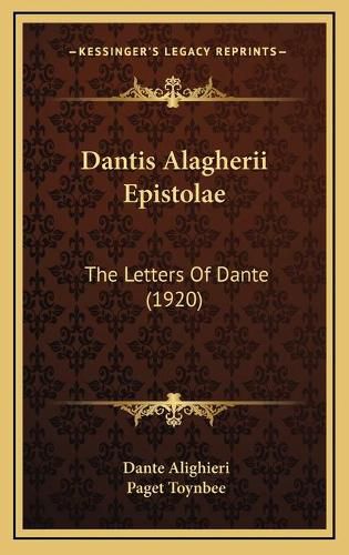 Dantis Alagherii Epistolae: The Letters of Dante (1920)