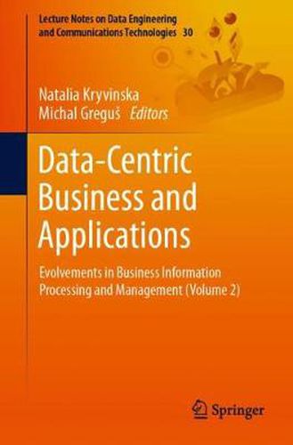 Cover image for Data-Centric Business and Applications: Evolvements in Business Information Processing and Management (Volume 2)