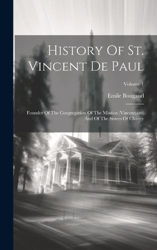 Cover image for History Of St. Vincent De Paul