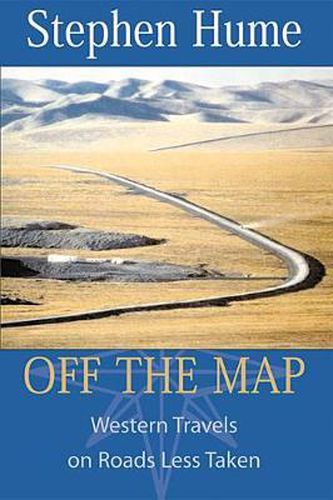 Off the Map: Western Travels on Roads Less Taken