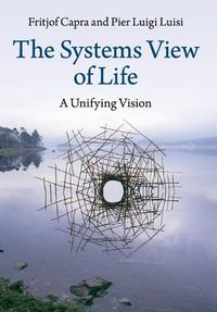 Cover image for The Systems View of Life: A Unifying Vision