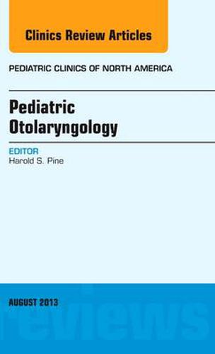 Cover image for Pediatric Otolaryngology, An Issue of Pediatric Clinics