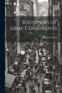 Cover image for Souvenirs of Some Continents