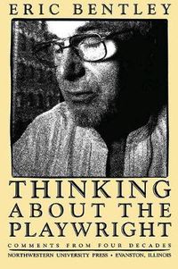 Cover image for Thinking about the Playwright: Comments from Four Decades