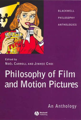 Cover image for The Philosophy of Film and Motion Pictures: An Anthology