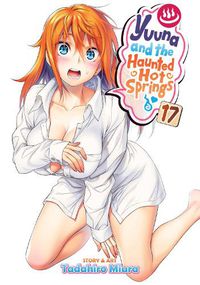 Cover image for Yuuna and the Haunted Hot Springs Vol. 17