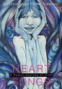 Cover image for Heart Songs: A Poetic Journey of Truth