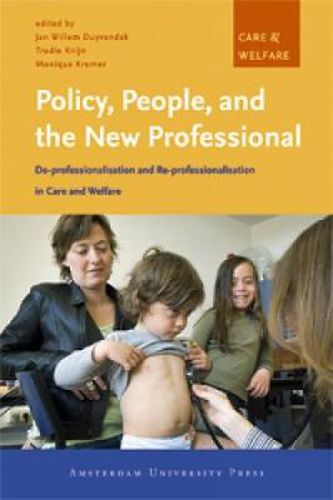 Cover image for Policy, People, and the New Professional: De-professionalisation and Re-professionalisation in Care and Welfare