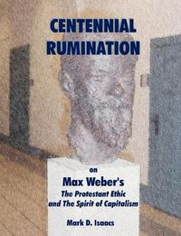 Cover image for CENTENNIAL RUMINATION on Max Weber's The Protestant Ethic and The Spirit of Capitalism