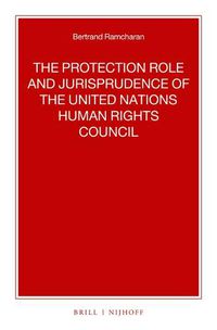 Cover image for The Protection Role and Jurisprudence of the United Nations Human Rights Council