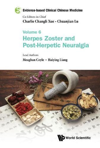 Cover image for Evidence-based Clinical Chinese Medicine - Volume 6: Herpes Zoster And Post-herpetic Neuralgia