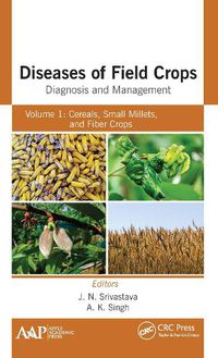 Cover image for Diseases of Field Crops Diagnosis and Management: Volume 1: Cereals, Small Millets, and Fiber Crops