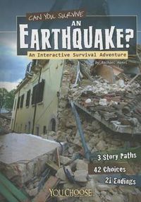Cover image for Can You Survive an Earthquake?: An Interactive Survival Adventure